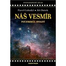 Kniha NÁŠ VESMÍR POČÁTKEM 21. STOLETÍ, P.Gabzdyl, J.Dušek