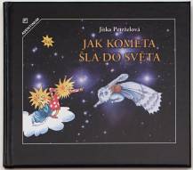 Pohádka JAK KOMETA ŠLA DO SVĚTA, Petrželová Jitka, Aventinum