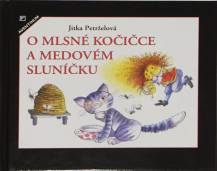 Pohádka O MLSNÉ KOČIČCE A MEDOVÉM SLUNÍČKU, Petržalová Jitka, Aventinum